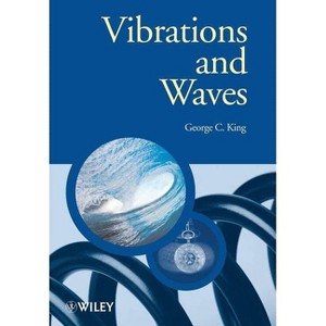 Vibrations and Waves - (Manchester Physics) by  George C King (Paperback) - 1 of 1
