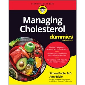 Managing Cholesterol for Dummies - by  Simon Poole & Amy Riolo (Paperback) - 1 of 1