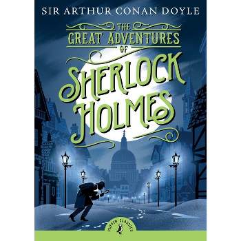 The Great Adventures of Sherlock Holmes - (Puffin Classics) by  Arthur Conan Doyle (Paperback)