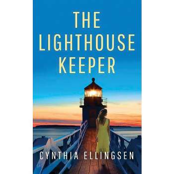 The Lighthouse Keeper - (Starlight Cove Novel) by  Cynthia Ellingsen (Paperback)