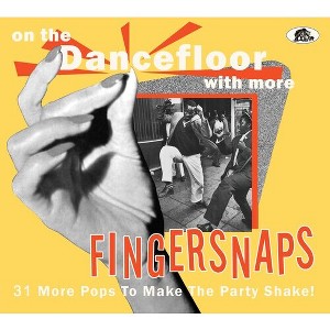Various Artists - On The Dancefloor With More Fingersnaps: 31 More Pops To Make The   Party Shake (Various Artists) (CD) - 1 of 1