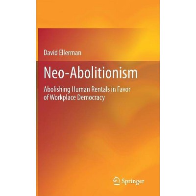 Neo-Abolitionism - by  David Ellerman (Hardcover)