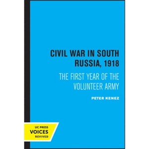 Civil War in South Russia, 1918 - by Peter Kenez - 1 of 1