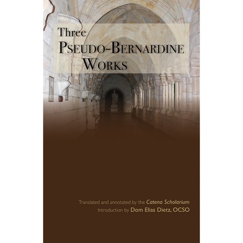 Three Pseudo-Bernardine Works - (Cistercian Studies) by  Ann Astell & Joseph Wawrykow (Paperback) - image 1 of 1