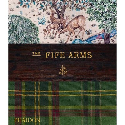 The Fife Arms - by  Dominic Bradbury (Hardcover)