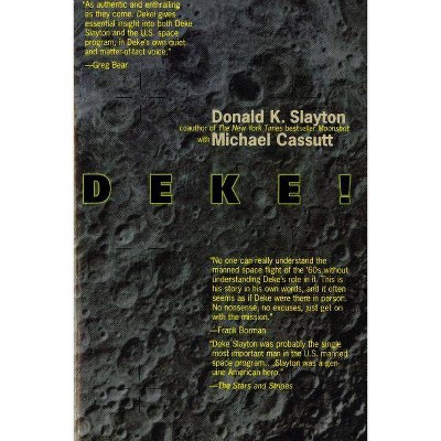 Deke! U.S. Manned Space - by  Donald K Slayton & Michael Cassutt (Paperback)