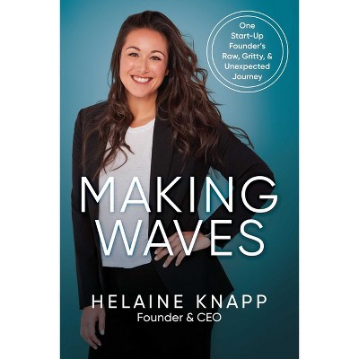 Making Waves - by  Helaine Knapp (Paperback)