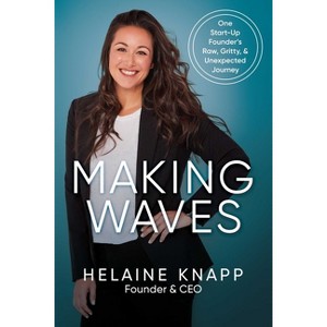 Making Waves - by  Helaine Knapp (Paperback) - 1 of 1