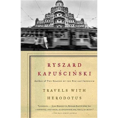 Travels with Herodotus - (Vintage International) by  Ryszard Kapuscinski (Paperback)