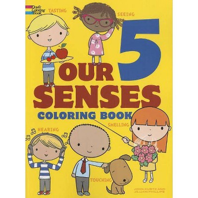 Our 5 Senses Coloring Book - (Dover Coloring Books for Children) by  Jillian Phillips & John Kurtz (Paperback)
