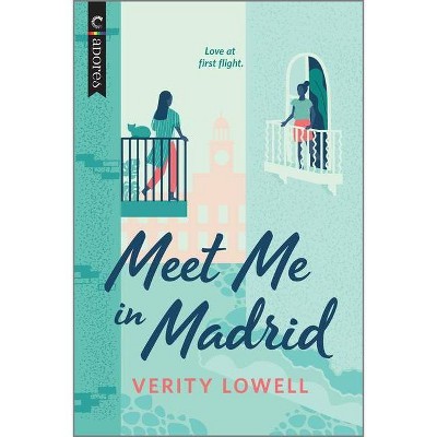 Meet Me in Madrid - by  Verity Lowell (Paperback)