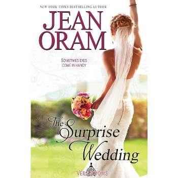 The Surprise Wedding - (Veils and Vows) 2nd Edition by  Jean Oram (Paperback)