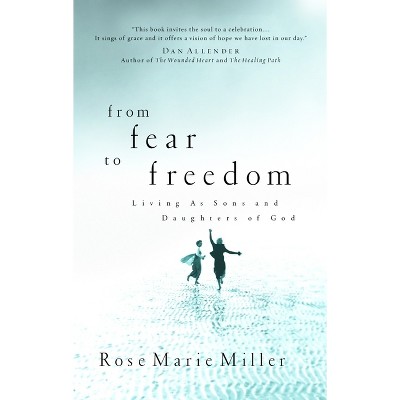 From Fear to Freedom - by  Rose Marie Miller (Paperback)