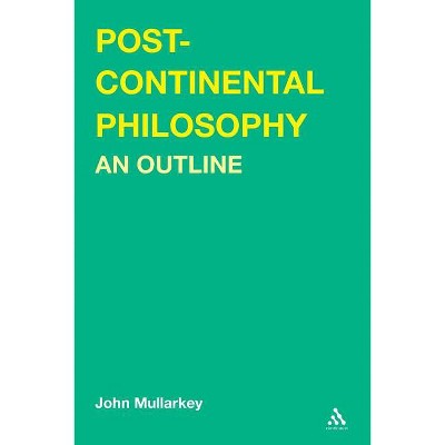 Post-Continental Philosophy - (Transversals: New Directions in Philosophy) by  John Ó Maoilearca (Paperback)