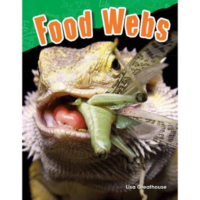 Food Webs - (Science Readers) by  Lisa Perlman Greathouse (Paperback)