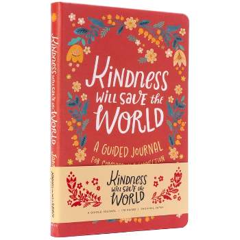 Kindness Will Save the World Guided Journal - by  James Crews (Paperback)