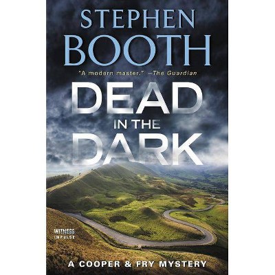 Dead in the Dark - (Cooper & Fry Mysteries) by  Stephen Booth (Paperback)