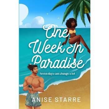One Week in Paradise - (Flights and Feelings) by  Anise Starre (Paperback)