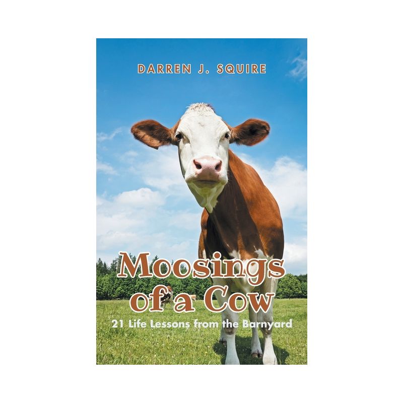 Moosings of a Cow - by  Darren J Squire (Paperback), 1 of 2
