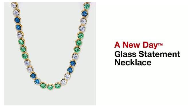 Glass Statement Necklace - A New Day™ , 2 of 6, play video