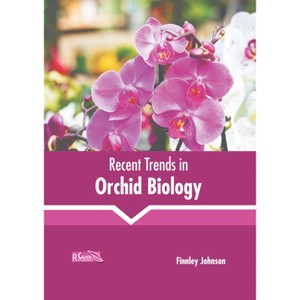 Recent Trends in Orchid Biology - by  Finnley Johnson (Hardcover) - 1 of 1