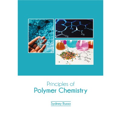 Principles of Polymer Chemistry - by  Sydney Russo (Hardcover)