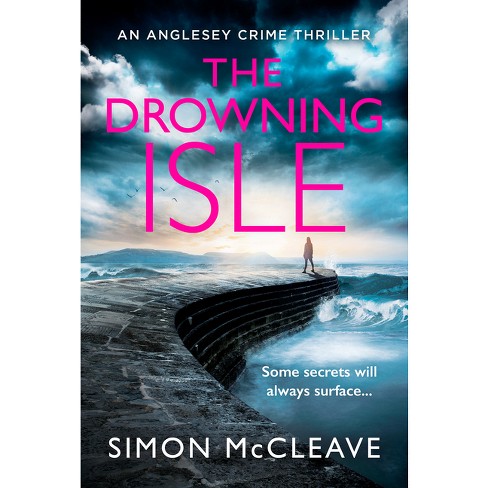 The Drowning Isle - (Anglesey) by  Simon McCleave (Paperback) - image 1 of 1