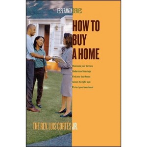 How to Buy a Home - by  Luis Cortes (Paperback) - 1 of 1