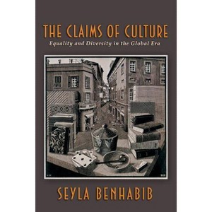 The Claims of Culture - by  Seyla Benhabib (Paperback) - 1 of 1