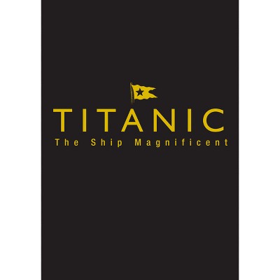Titanic Ship Magnificent Slipcase - by  Bruce Beveridge & Scott Andrews & Steve Hall & Daniel Klistorner & Art Braunschweiger (Hardcover)