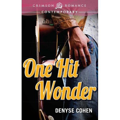 One Hit Wonder - by  Denyse Cohen (Paperback)