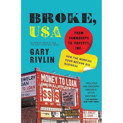 Broke, USA - by  Gary Rivlin (Paperback)