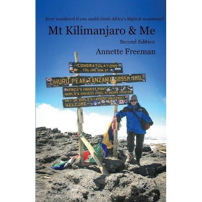 Mt Kilimanjaro & Me - by  Annette Freeman (Paperback)