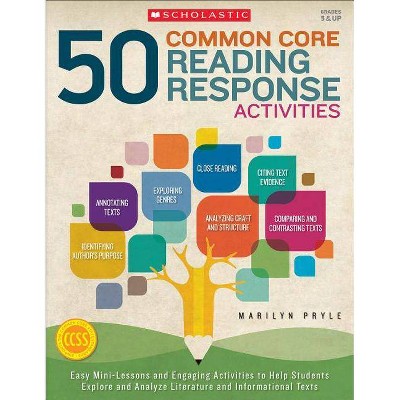 50 Common Core Reading Response Activities, Grades 5 & Up - by  Marilyn Pryle (Paperback)