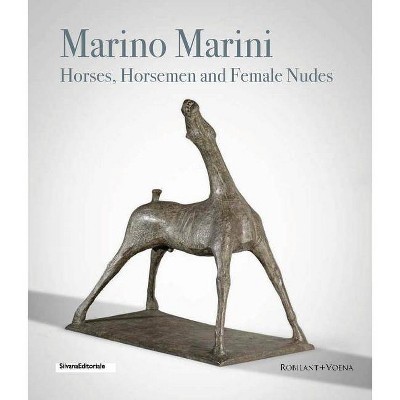 Marino Marini: Horses, Horsemen and Female Nudes - (Hardcover)