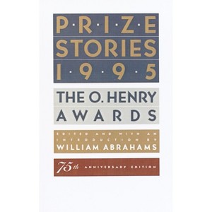 Prize Stories 1995 - (O. Henry Prize Collection) by  William Abrahams (Paperback) - 1 of 1