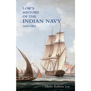 LOW`S HISTORY of the INDIAN NAVY - by  Charles Rathbone Low (Paperback) - 1 of 1