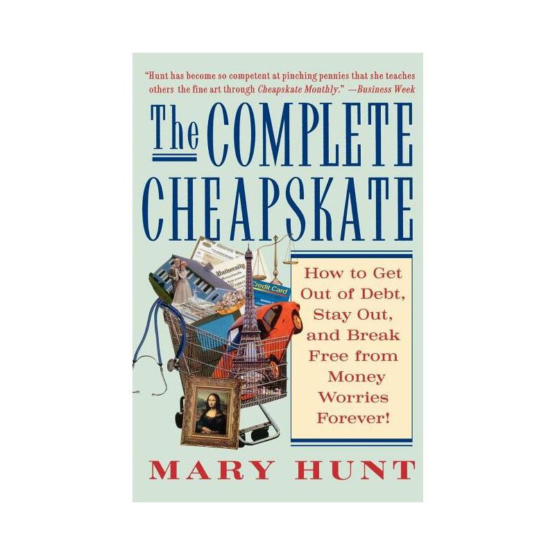 The Complete Cheapskate - (Debt-Proof Living (Paperback)) by  Mary Hunt (Paperback), 1 of 2