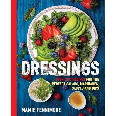  Dressings - (Art of Entertaining) by  Mamie Fennimore (Paperback) 