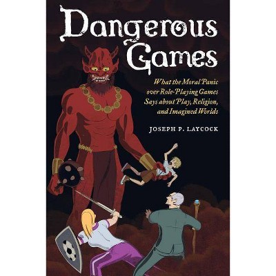 Dangerous Games - by  Joseph P Laycock (Paperback)