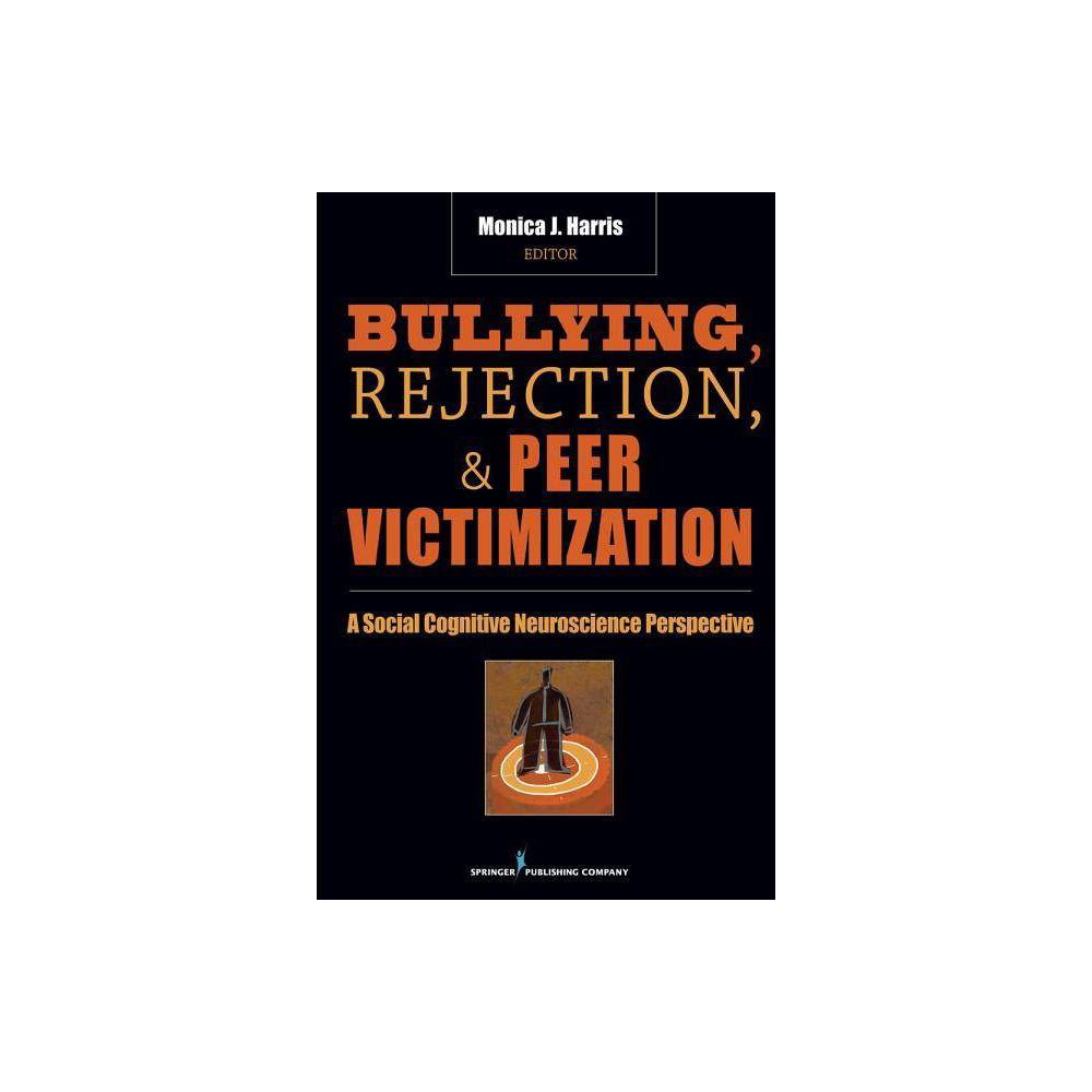 ISBN 9780826103789 product image for Bullying, Rejection, & Peer Victimization - by Monica J Harris (Hardcover) | upcitemdb.com