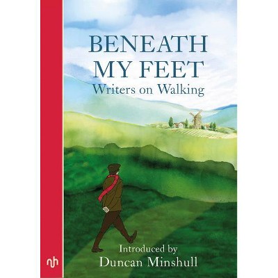 Beneath My Feet - by  Duncan Minshull (Paperback)