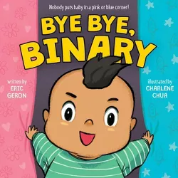 Bye Bye, Binary - by Eric Geron (Board Book)