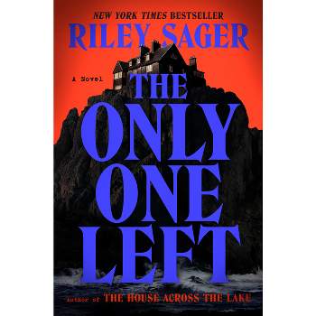The Only One Left - by  Riley Sager (Hardcover)