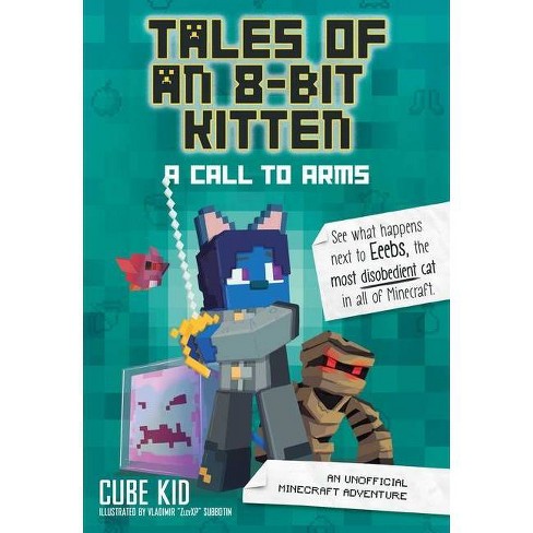 Tales Of An 8 Bit Kitten A Call To Arms Book 2 By Cube Kid Paperback Target