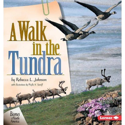 A Walk in the Tundra - (Biomes of North America) by  Rebecca L Johnson (Paperback)