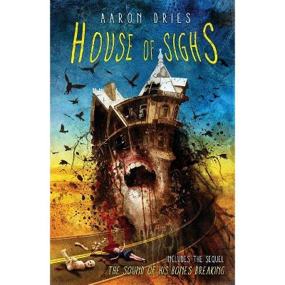 House of Sighs - by  Aaron Dries (Paperback)