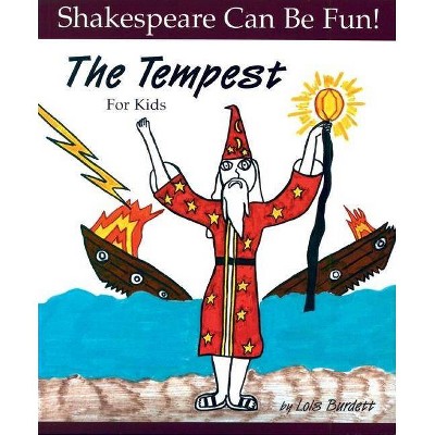 The Tempest for Kids - (Shakespeare Can Be Fun!) by  Lois Burdett (Paperback)