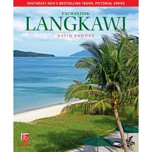 Enchanting Langkawi - (Enchanting Pictorial Guides) 3rd Edition by  David Bowden (Paperback) - 1 of 1
