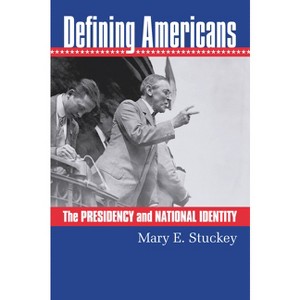 Defining Americans - by  Mary E Stuckey (Paperback) - 1 of 1